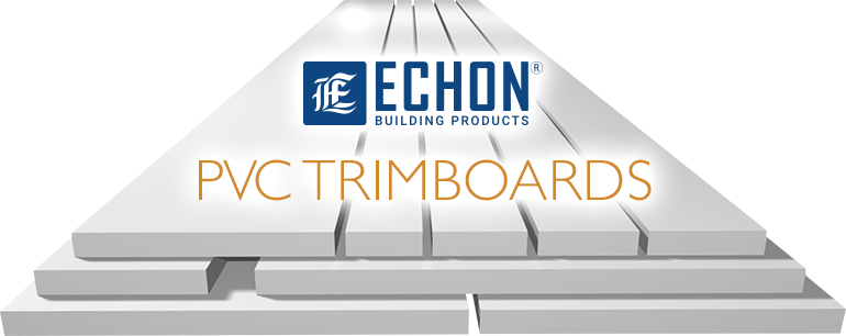 ECHON BUILDING PRODUCTS - PVC TRIMBOARDS